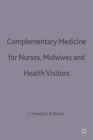 Image for Complementary Medicine for Nurses, Midwives and Health Visitors