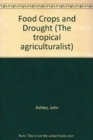 Image for The Tropical Agriculturalist Food Crops and Drought