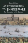 Image for An introduction to Shakespeare  : the dramatist in his context