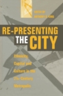 Image for Re-presenting the city  : ethnicity, capital and culture in the twenty-first century metropolis