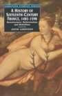 Image for A history of sixteenth-century France, 1483-1598  : Renaissance, Reformation and rebellion