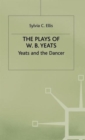 Image for The Plays of W.B. Yeats : Yeats and the Dancer