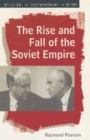 Image for The rise and fall of the Soviet empire