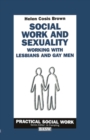 Image for Social work and sexuality  : working with lesbians and gay men