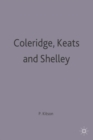 Image for Coleridge, Keats and Shelley