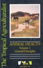 Image for The Tropical Agriculturalist Animal Health - Volume I General Principles