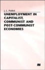 Image for Unemployment in Capitalist, Communist and Post-Communist Economies