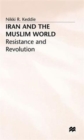 Image for Iran and the Muslim world  : resistance and revolution