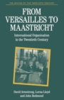 Image for From Versailles to Maastricht  : international organisation in the twentieth century