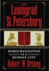 Image for From Leningrad to St.Petersburg : Democratization in a Russian City