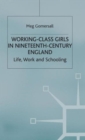 Image for Working-Class Girls in Nineteenth-Century England : Life, Work and Schooling