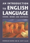 Image for An introduction to English language  : sound, word and sentence