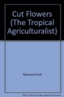 Image for The Tropical Agriculturalist Cut Flowers