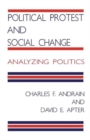 Image for Political Protest and Social Change : Analyzing Politics