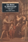 Image for The birth of absolutism  : a history of France, 1598-1661