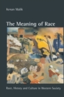 Image for The meaning of race  : race, history and culture in Western society
