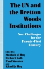 Image for The UN and the Bretton Woods Institutions : New Challenges for the 21st Century