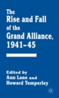 Image for The Rise and Fall of the Grand Alliance, 1941-45