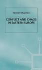 Image for Conflict and Chaos in Eastern Europe