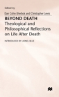 Image for Beyond Death : Theological and Philosophical Reflections of Life after Death