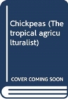 Image for The Tropical Agriculturalist Chickpea