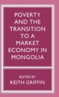 Image for Poverty and the Transition to a Market Economy in Mongolia