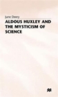 Image for Aldous Huxley and the Mysticism of Science
