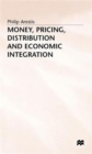 Image for Money, Pricing, Distribution and Economic Integration