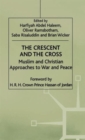 Image for The crescent and the cross  : Muslim and Christian approaches to war and peace
