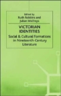 Image for Victorian Identities : Social and Cultural Formations in Nineteenth-Century Literature