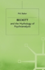 Image for Beckett and the Mythology of Psychoanalysis