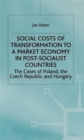 Image for Social costs of transformation to a market economy in post-socialist countries  : the cases of Poland, the Czech Republic and Hungary