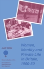 Image for Women, identity and private life in Britain, 1900-50