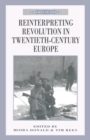 Image for Reinterpreting Revolution in Twentieth-Century Europe