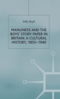 Image for Manliness and the boys&#39; story paper in Britain  : a cultural history, 1855-1940