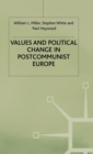 Image for Values and political change in postcommunist Europe