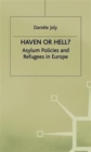 Image for Haven or hell?  : asylum policies and refugees in Europe