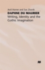 Image for Daphne du Maurier  : writing, identity and the Gothic imagination