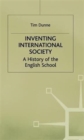 Image for Inventing International Society : A History of the English School