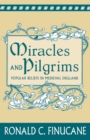 Image for Miracles and Pilgrims : Popular Beliefs in Medieval England