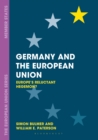 Image for Germany and the European Union  : Europe&#39;s reluctant hegemon?