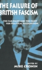 Image for The failure of British fascism  : the far-right and the fight for political recognition