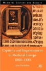 Image for Captivity and imprisonment in medieval Europe, c.1000-c.1300