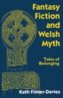 Image for Fantasy Fiction and Welsh Myth : Tales of Belonging