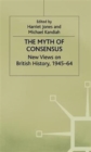 Image for The myth of consensus  : new views on British history, 1945-64