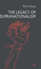 Image for The legacy of supranationalism