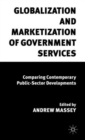 Image for Globalization and marketization of government services  : comparing contemporary public sector developments