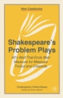 Image for Shakespeare&#39;s problem plays  : All&#39;s Well That Ends Well, Measure For Measure, Troilus and Cressida