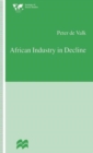 Image for African Industry in Decline : The Case of Textiles in Tanzania in the 1980s