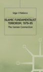 Image for Islamic Fundamentalist Terrorism, 1979-95 : The Iranian Connection